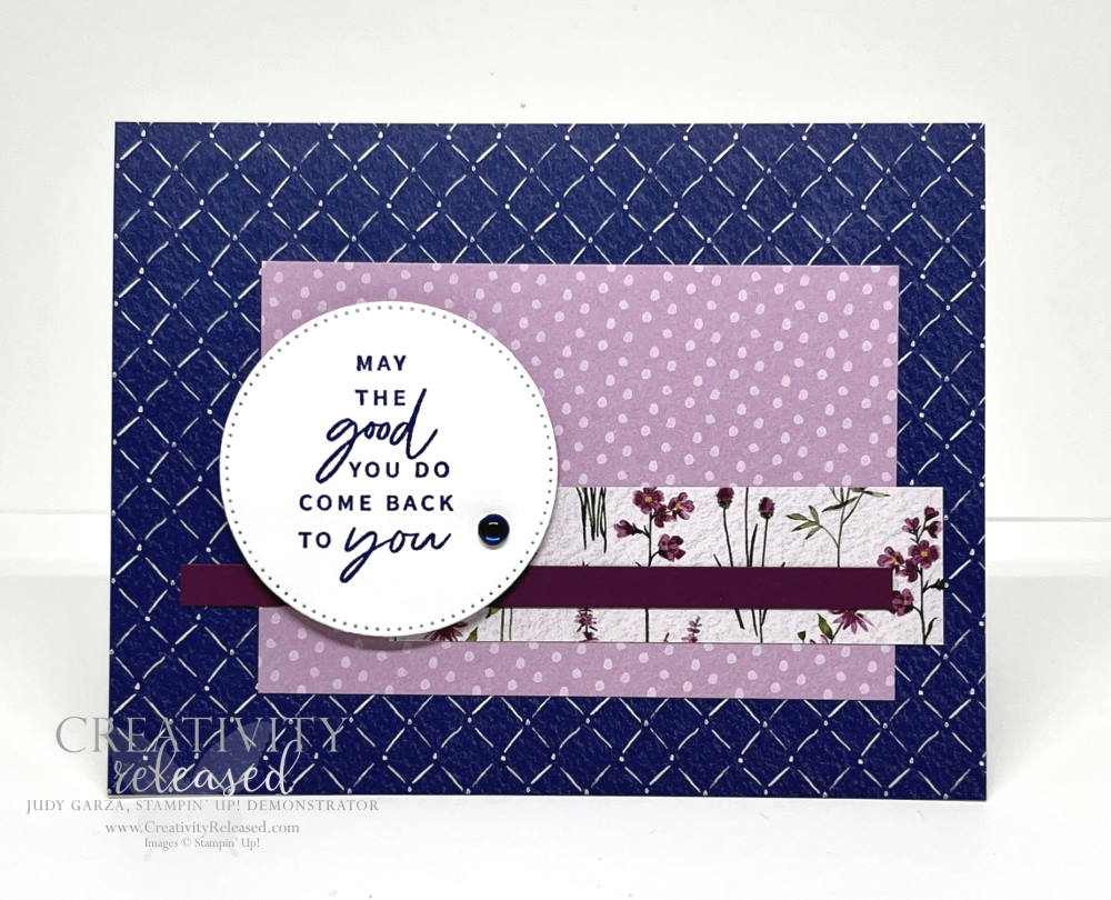 A greeting card wishing for "May the Good that you Do, come back to you." It is made with designer series paper in colors of Starry Sky, Fresh Freesia, and Rich Razzleberry by Stampin' Up!